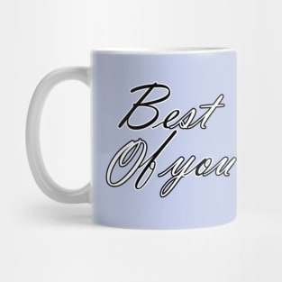 Best of you Mug